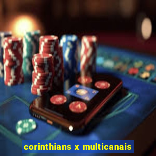 corinthians x multicanais